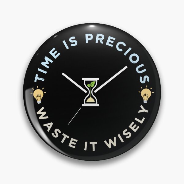 Item preview, Time is precious, waste it wisely funny quote slogan designed and sold by alltheprints.