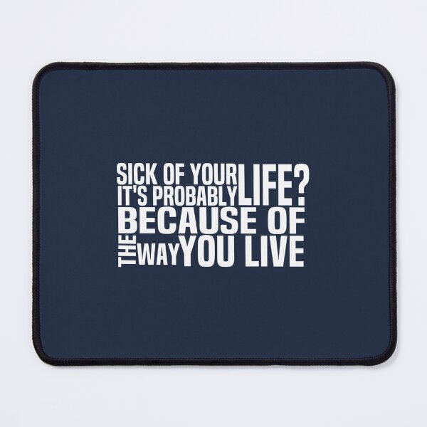 Item preview, Sick Of Your Life Its Probably Because of the way you live designed and sold by LePhuongCRV.