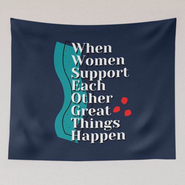 Item preview, When Women Support Each Other Great Things Happen designed and sold by LePhuongCRV.