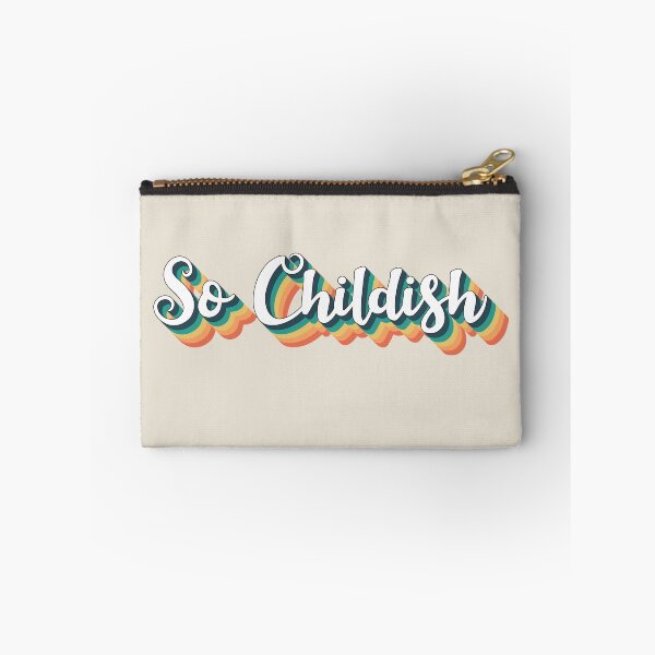 Item preview, So Childish Fun Slogan For All Childish People Despite Your Age designed and sold by TrulyEpoque.