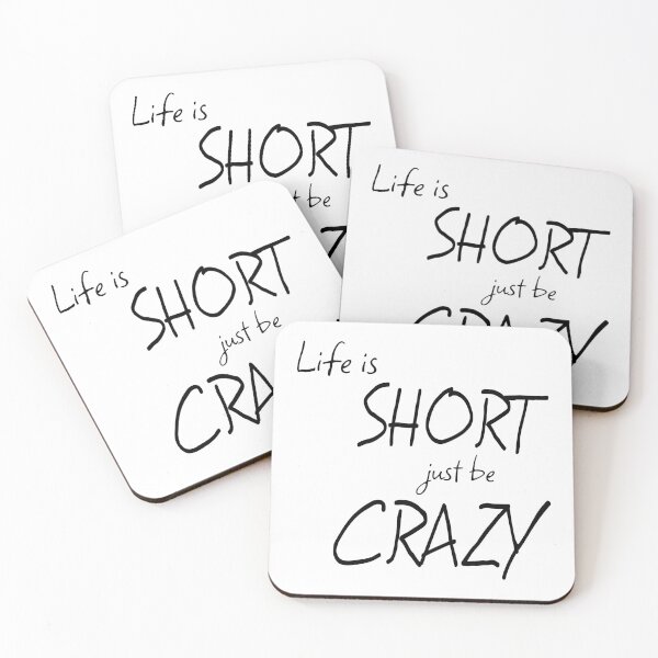 Item preview, LIFE IS SHORT, JUST BE CRAZY designed and sold by Lu7u.