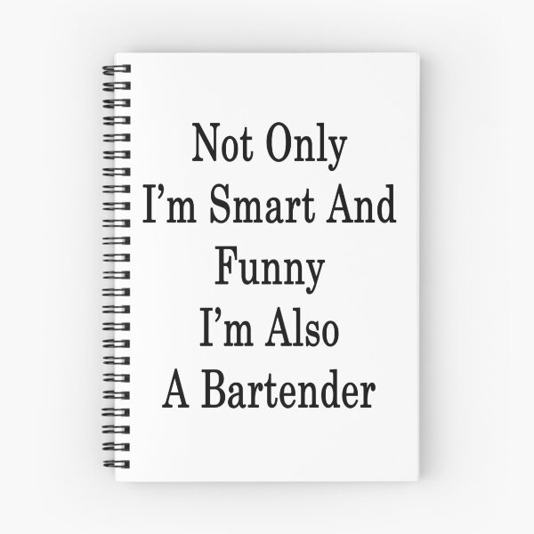 Item preview, Not Only I'm Smart And Funny I'm Also A Bartender  designed and sold by supernova23.