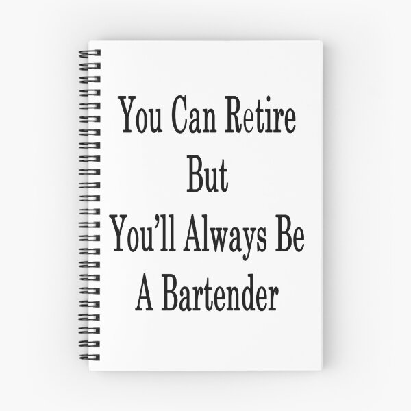 Item preview, You Can Retire But You'll Always Be A Bartender  designed and sold by supernova23.
