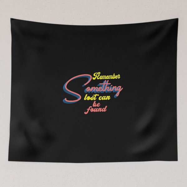 Item preview, SOMETHING LOST CAN BE FOUND designed and sold by vazqpete.