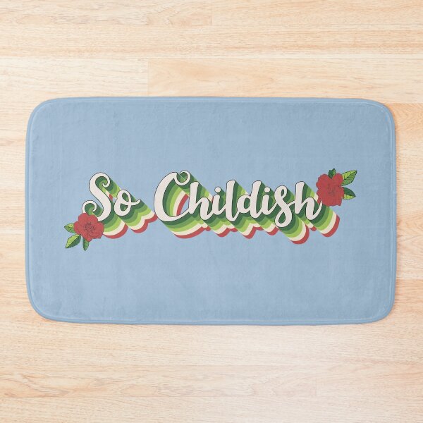 Item preview, Cute So Childish Fun Slogan For All Childish People Despite Your Age designed and sold by TrulyEpoque.