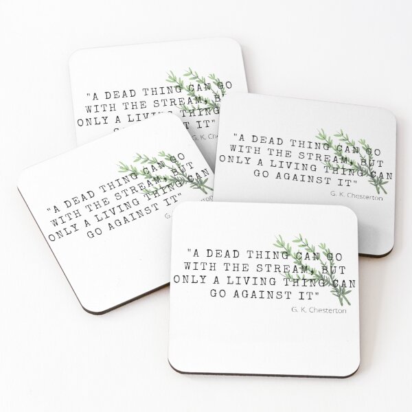 Item preview, A dead thing can go with the stream, but only a living thing can go against it- G. K. Chesterton designed and sold by Saltarc.