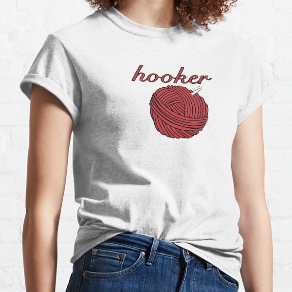 Hooker of Crochet Classic T-Shirt