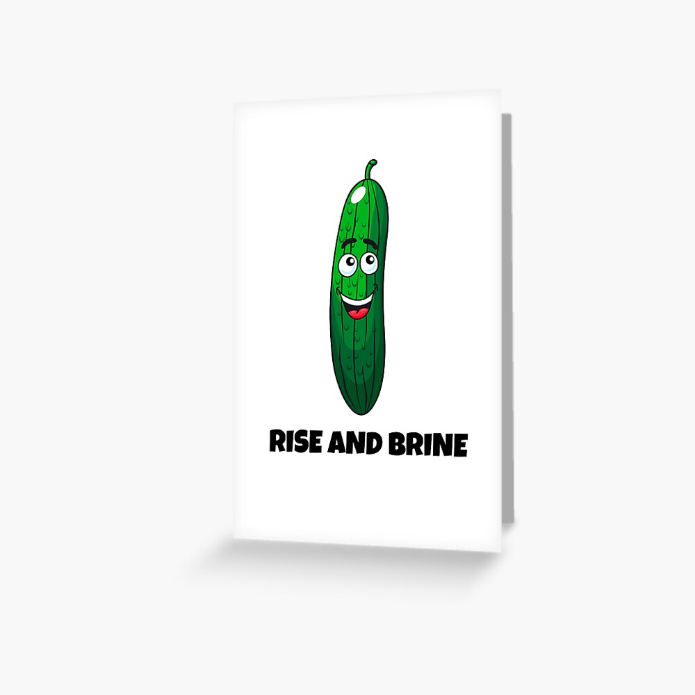 "Rise And Brine Pickle Puns Dill Pickle Puns Funny Pickle Puns