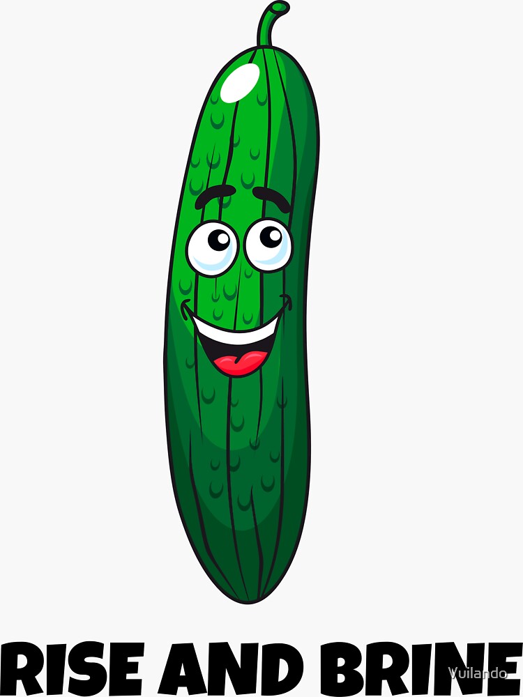 "Rise And Brine Pickle Puns Dill Pickle Puns Funny Pickle Puns