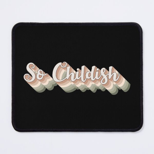 Item preview, Pastel So Childish Fun Slogan For All Childish People Despite Your Age designed and sold by TrulyEpoque.