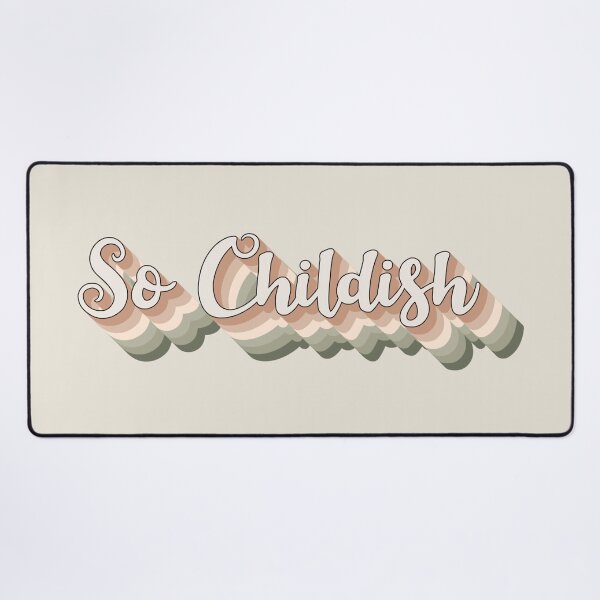 Item preview, Pastel So Childish Fun Slogan For All Childish People Despite Your Age designed and sold by TrulyEpoque.