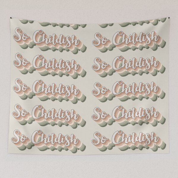Item preview, Pastel So Childish Fun Slogan For All Childish People Despite Your Age designed and sold by TrulyEpoque.