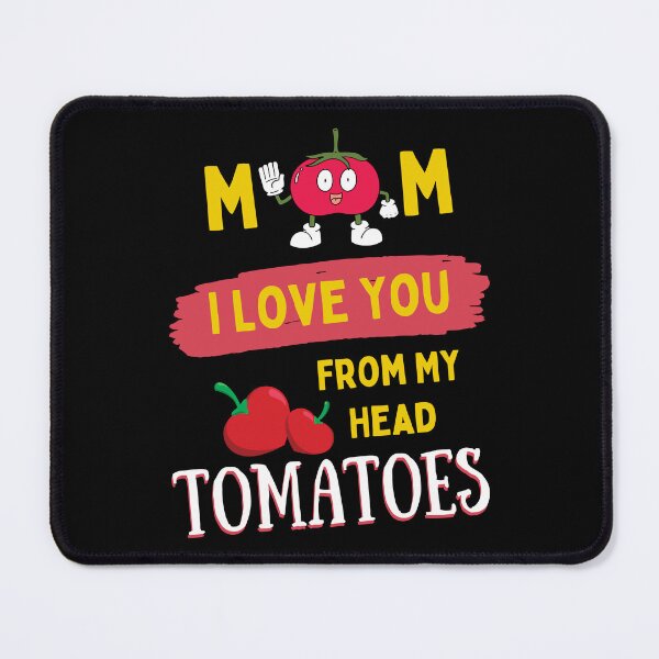 Item preview, Mom I Love You From My Head Tomatoes Funny Mothers Day designed and sold by Alieso.