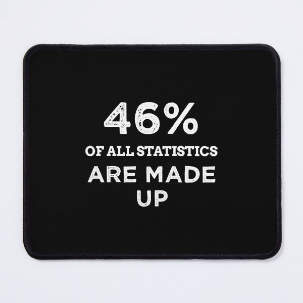 Item preview, Funny Statistics Quote Math Student designed and sold by GeorgesBouvier.