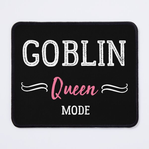 Item preview, Goblin Mode Queen  Meme - goblin mode activated  funny social distancing meme designed and sold by Raiko-art.