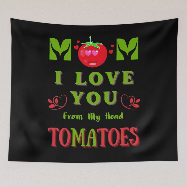 Item preview, Mom I Love You From My Head Tomatoes Funny Mothers Day designed and sold by Alieso.