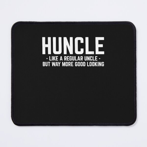 Item preview, Huncle Like Regular Uncle Way More Good Looking Funny designed and sold by SeppeGoffin.