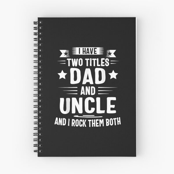 Item preview, I Have Two Titles Dad And Uncle And I Rock Them Both designed and sold by SeppeGoffin.