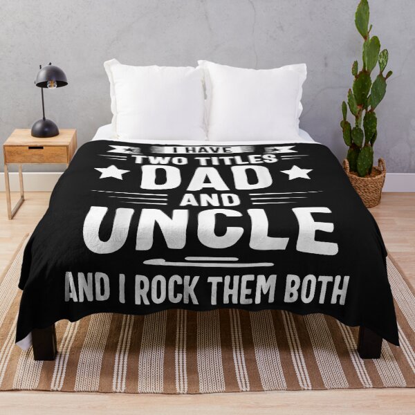 Item preview, I Have Two Titles Dad And Uncle And I Rock Them Both designed and sold by SeppeGoffin.