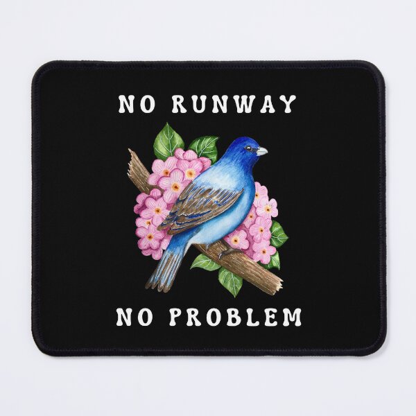 Item preview, No Runway No Problem design for Birds Lover designed and sold by Alieso.