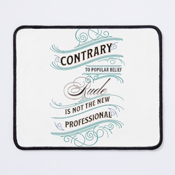 Item preview, Rude is not Professional social statement designed and sold by Kashear.
