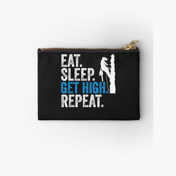Item preview, Eat Sleep Get High Repeat Funny ArboristLumberjacks  designed and sold by BrettPorter2612.