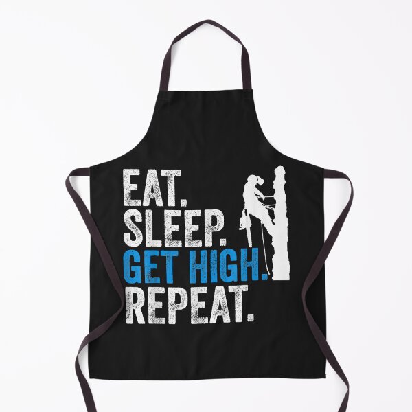 Item preview, Eat Sleep Get High Repeat Funny ArboristLumberjacks  designed and sold by BrettPorter2612.