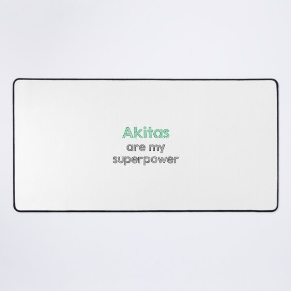 Item preview, Akitas are my superpower designed and sold by Alltooclose.
