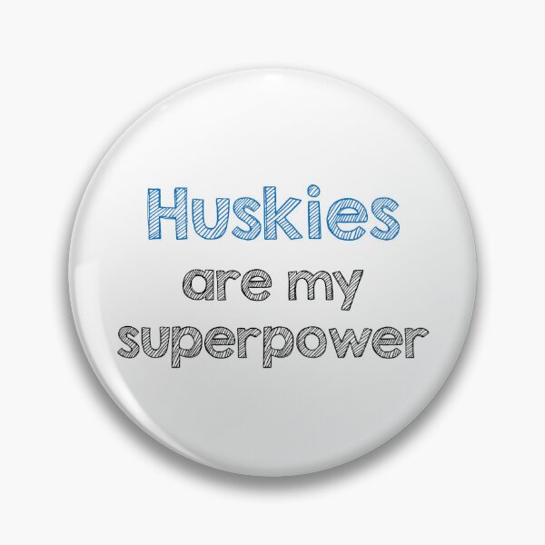 Item preview, Huskies are my superpower designed and sold by Alltooclose.
