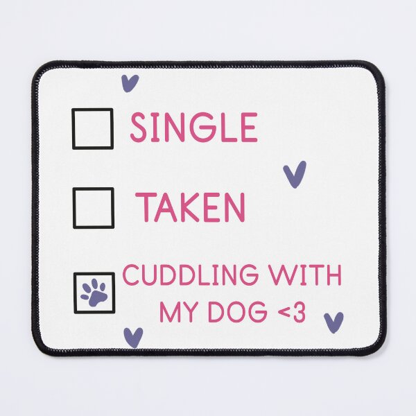 Item preview, Single, Taken, Cuddling with my dog (Pink text) designed and sold by RoxanedArt.