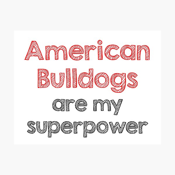 Item preview, American bulldogs are my superpower designed and sold by Alltooclose.