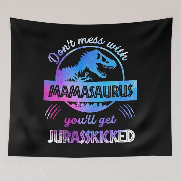 Item preview, Mess With Mamasaurus Get Jurasskicked – Mother Day Mama designed and sold by ClothingDC.