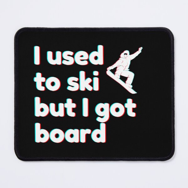 Item preview, I used to ski but I got board - Funny snowboarding designed and sold by Paperfly Studio.