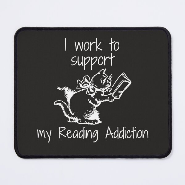 Item preview, I work to support my Reading Addiction designed and sold by yassminishop.