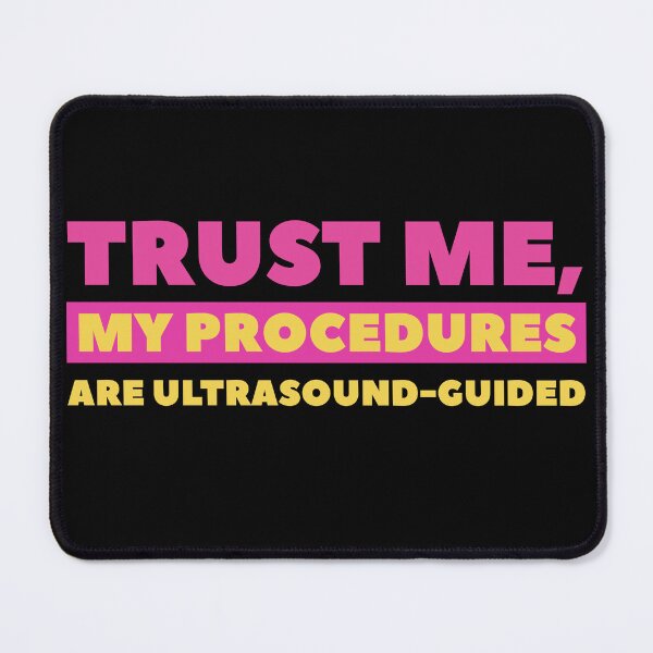 Item preview, Trust Me, My Procedures Are Ultrasound Guided designed and sold by doctors-apparel.