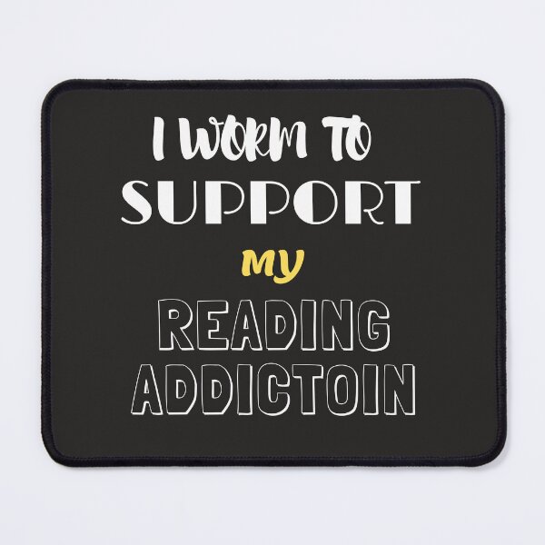 Item preview, I work to support my Reading Addiction designed and sold by yassminishop.