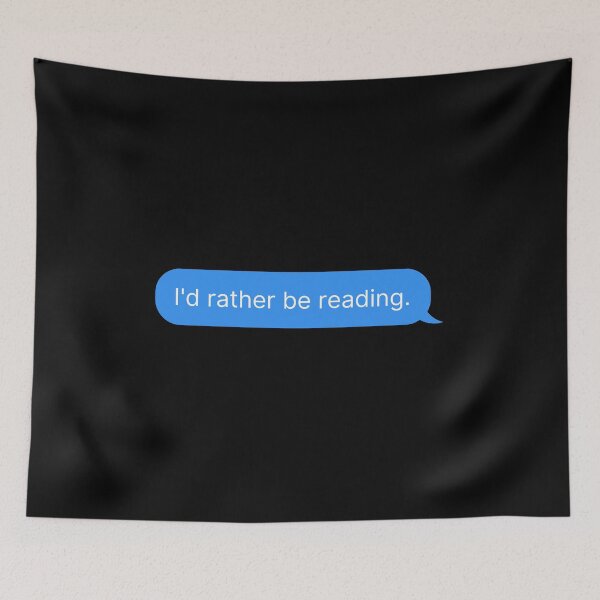 Item preview, I'd Rather Be Reading, Bookworm Text Message designed and sold by DreamyAcademia.