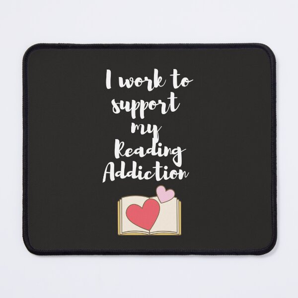 Item preview, I work to support my Reading Addiction designed and sold by yassminishop.