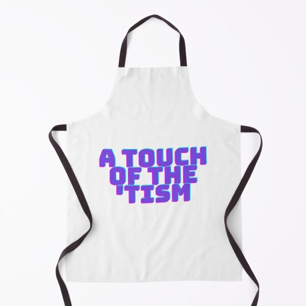 Item preview, a touch of the 'tism designed and sold by TheChicktopus.