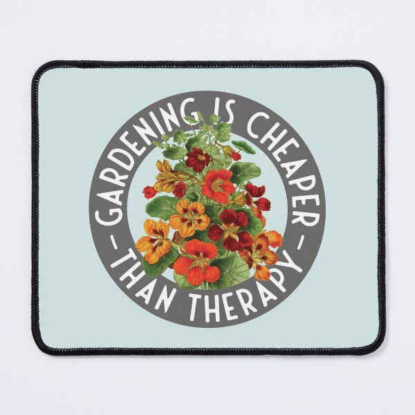 Item preview, Gardening is cheaper than therapy - Tropaeolum majus designed and sold by knappidesign.