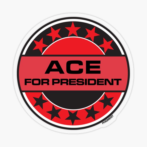ACE FOR PRESIDENT Transparent Sticker