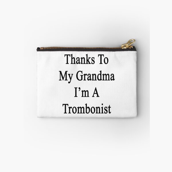 Item preview, Thanks To My Grandma I'm A Trombonist  designed and sold by supernova23.