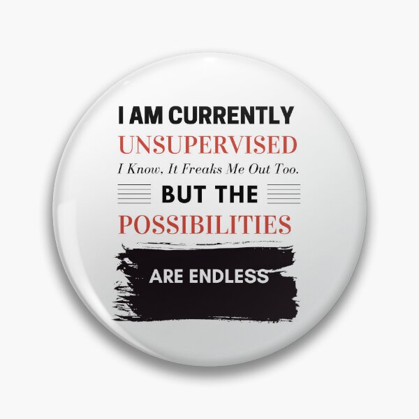 Item preview,  I'm Currently Unsupervised. I Know, It Freaks Me Out Too. But The Possibilities Are Endless designed and sold by yassminishop.