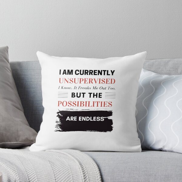 Item preview,  I'm Currently Unsupervised. I Know, It Freaks Me Out Too. But The Possibilities Are Endless designed and sold by yassminishop.