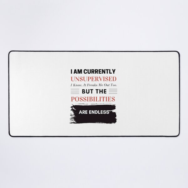 Item preview,  I'm Currently Unsupervised. I Know, It Freaks Me Out Too. But The Possibilities Are Endless designed and sold by yassminishop.