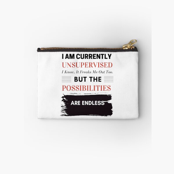 Item preview,  I'm Currently Unsupervised. I Know, It Freaks Me Out Too. But The Possibilities Are Endless designed and sold by yassminishop.