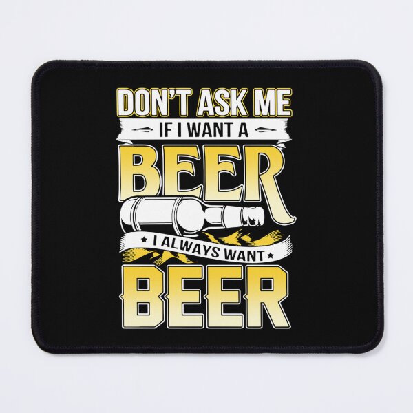 Item preview, dont ask me If I want a beer s   designed and sold by Mujjistore.