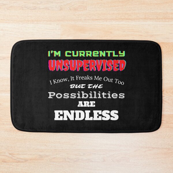 Item preview,  I'm Currently Unsupervised. I Know, It Freaks Me Out Too. But The Possibilities Are Endless designed and sold by yassminishop.