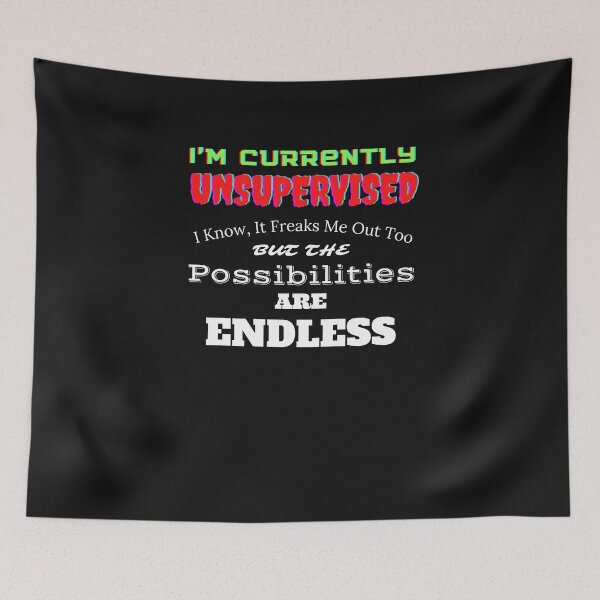 Item preview,  I'm Currently Unsupervised. I Know, It Freaks Me Out Too. But The Possibilities Are Endless designed and sold by yassminishop.