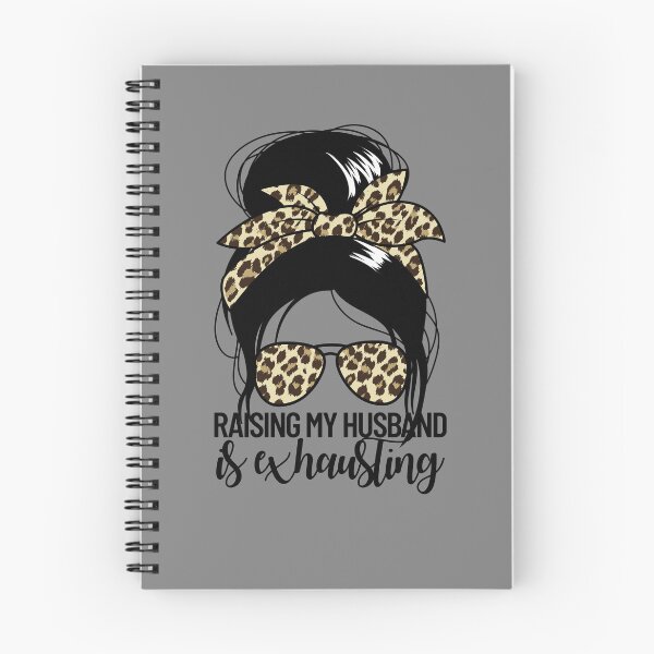 Item preview, Raising My Husband Is Exhausting Messy Bun Wife Joke Gear designed and sold by DynamicDesign.